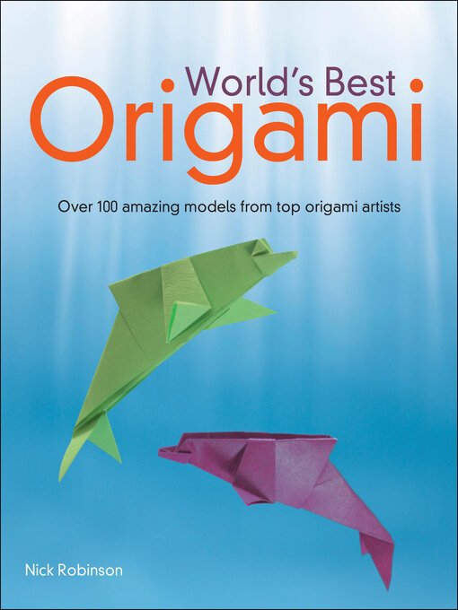 Title details for World's Best Origami by Nick Robinson - Wait list